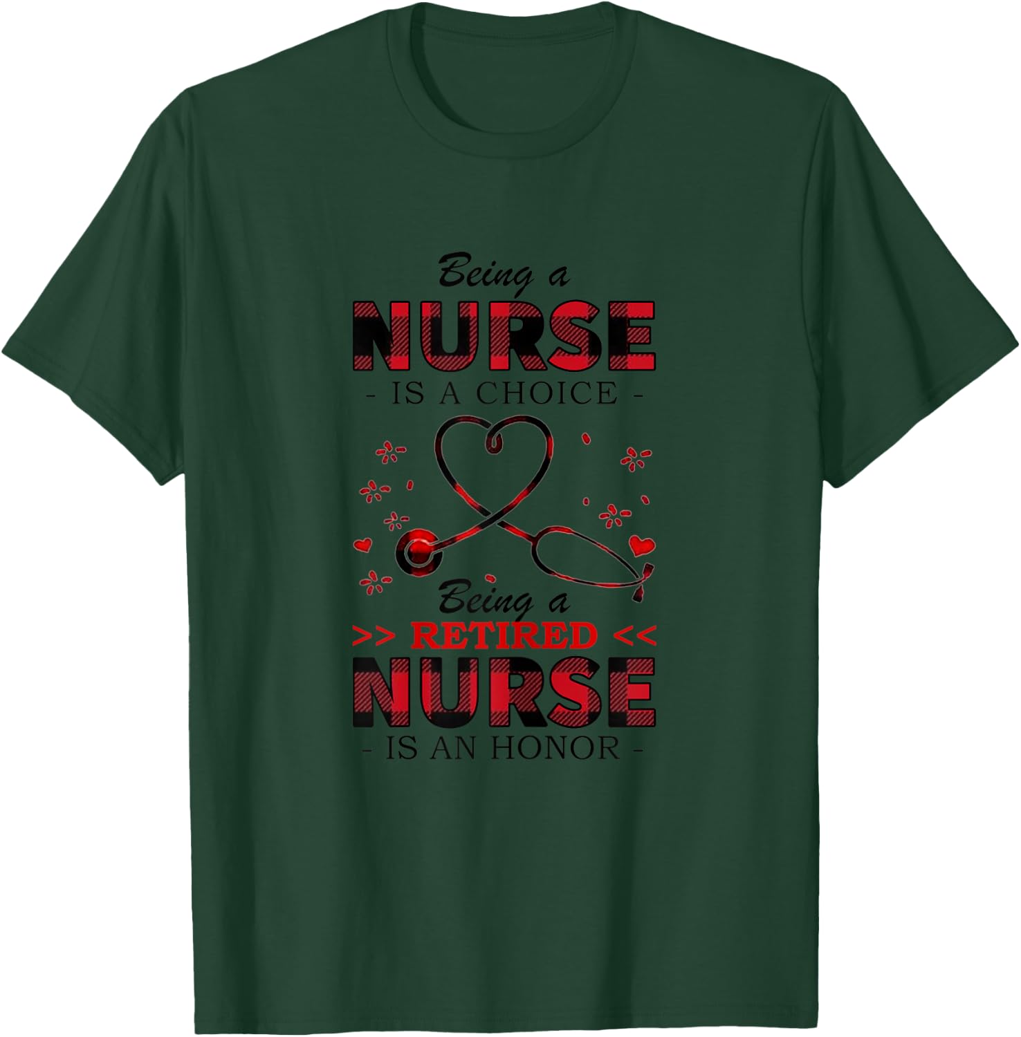 Being Nurse Is A Choice Being A Retired Nurse Is A Valentine T-Shirt - T-Shirt | Forest