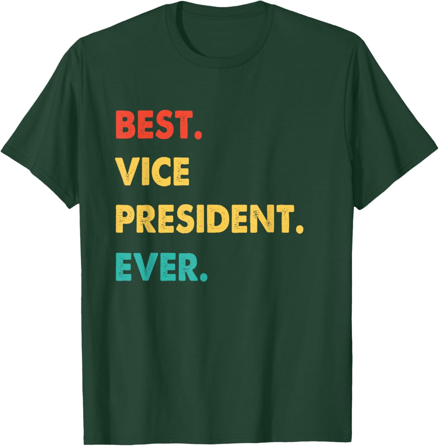 Vice President Profession Retro Best Vice President Ever T-Shirt - T-Shirt | Forest