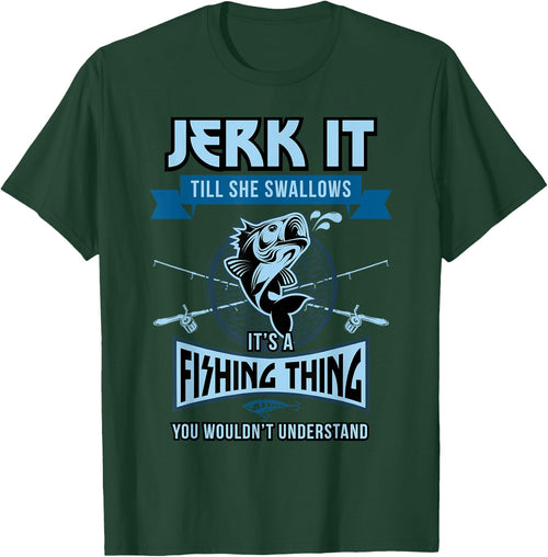 Funny Jerk it Till She Swallows Trout Bass Fishing Gear Men
