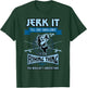 Funny Jerk it Till She Swallows Trout Bass Fishing Gear Men T-Shirt - T-Shirt | Forest
