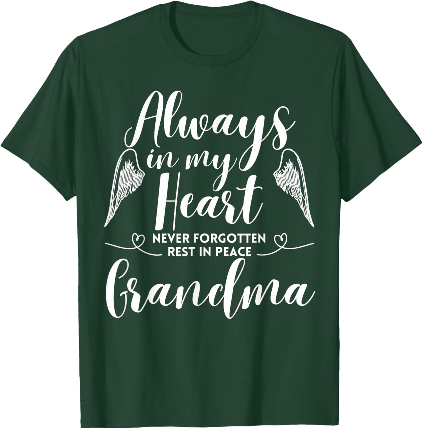 Rest In Peace Grandma Always In My Heart Never Forget Family T-Shirt - T-Shirt | Forest