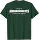 Made In Massachusetts A Long Long Time Ago T-Shirt - T-Shirt | Forest