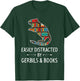 Easily Distracted By Gerbils & Books Lover Gift Gnawer Pet T-Shirt - T-Shirt | Forest
