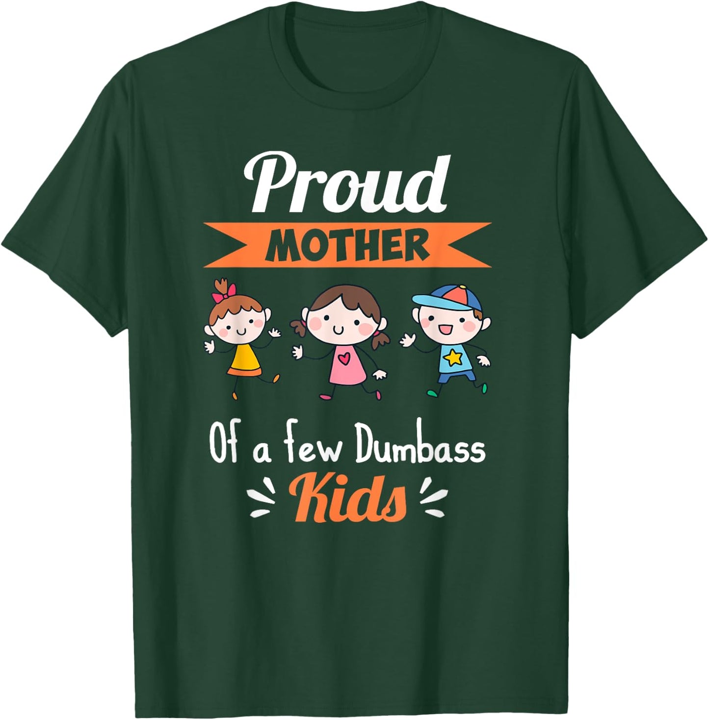 Proud Mother Of A Few Dumbass Kids What's Your Super Power T-Shirt - T-Shirt | Forest