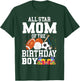 All Star Mom of The Birthday Boy Sports Mommy Mama Mother T-Shirt - T-Shirt | Forest