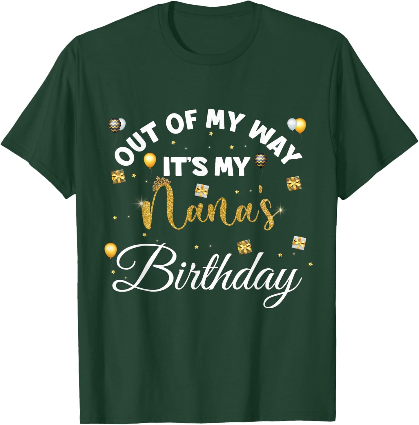 birthday grandma kids, out of my way it's my Nana's birthday T-Shirt - T-Shirt | Forest