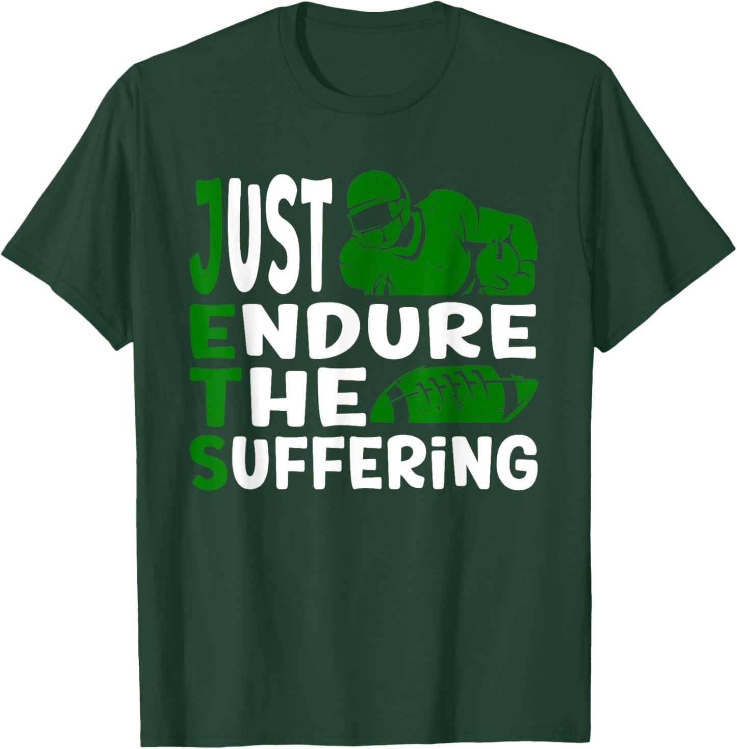 Just Endure The Suffering Green Football Motivation T-Shirt - T-Shirt | Forest