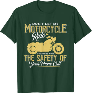 Motorcycle Ride Interfere With Safety Of Your Phone Call T-Shirt - T-Shirt | Forest
