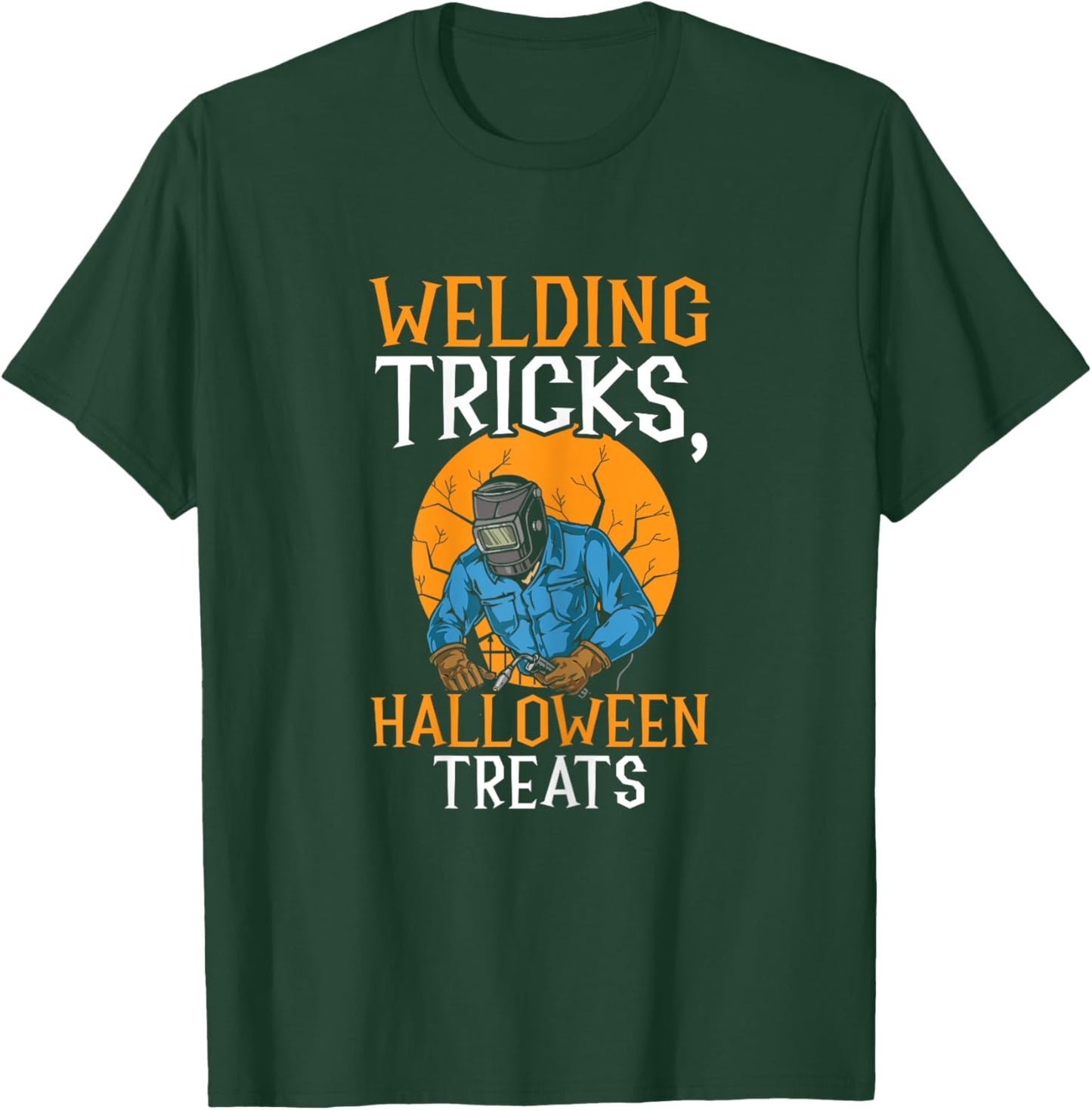 Welding Tricks Halloween Treats Spooky Welder Halloween T-Shirt - T-Shirt | Forest