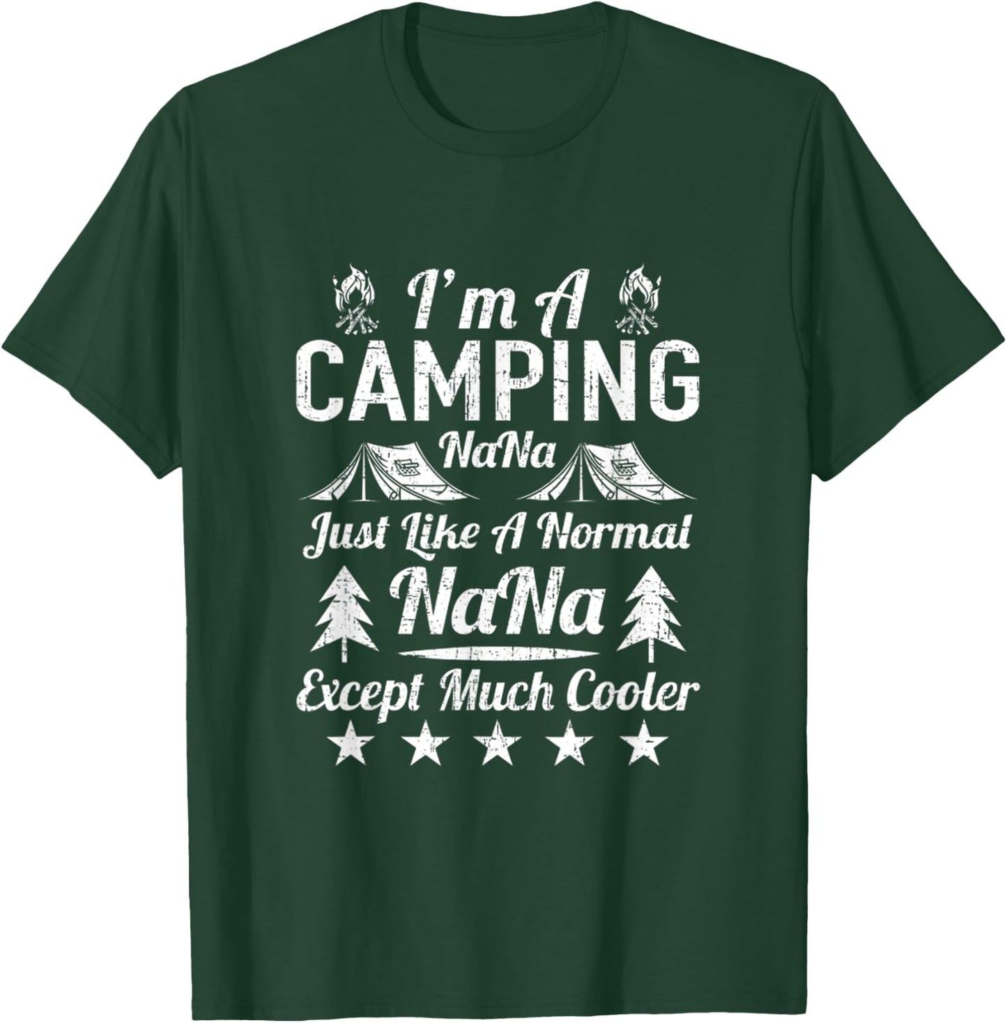 I'm A Camping Nana Just Like A Normal Funny Gift Funny Nana T-Shirt - T-Shirt | Forest