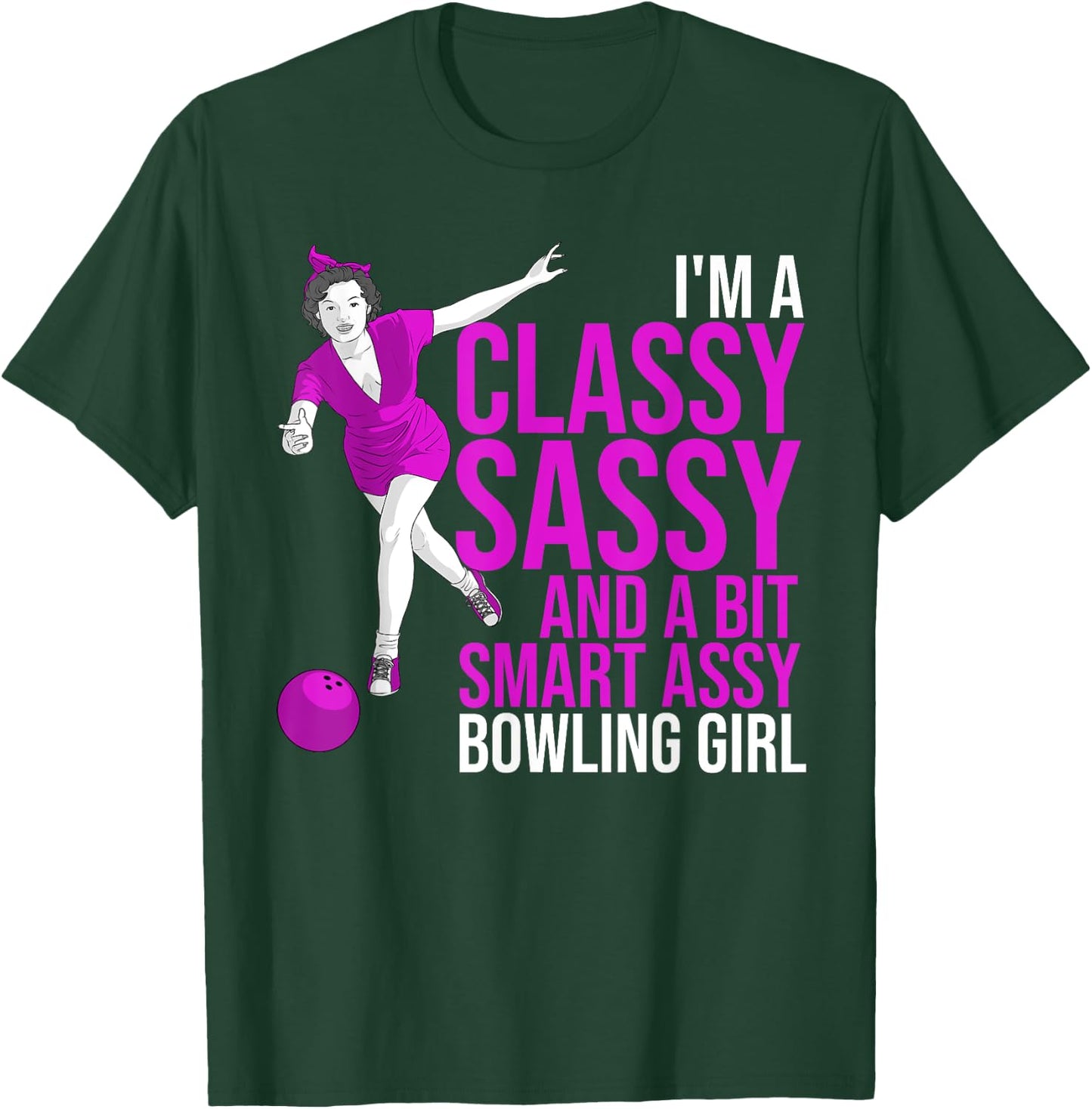 Funny Smart Assy Bowling Girl Gift Classy Bowler Women T-Shirt - T-Shirt | Forest