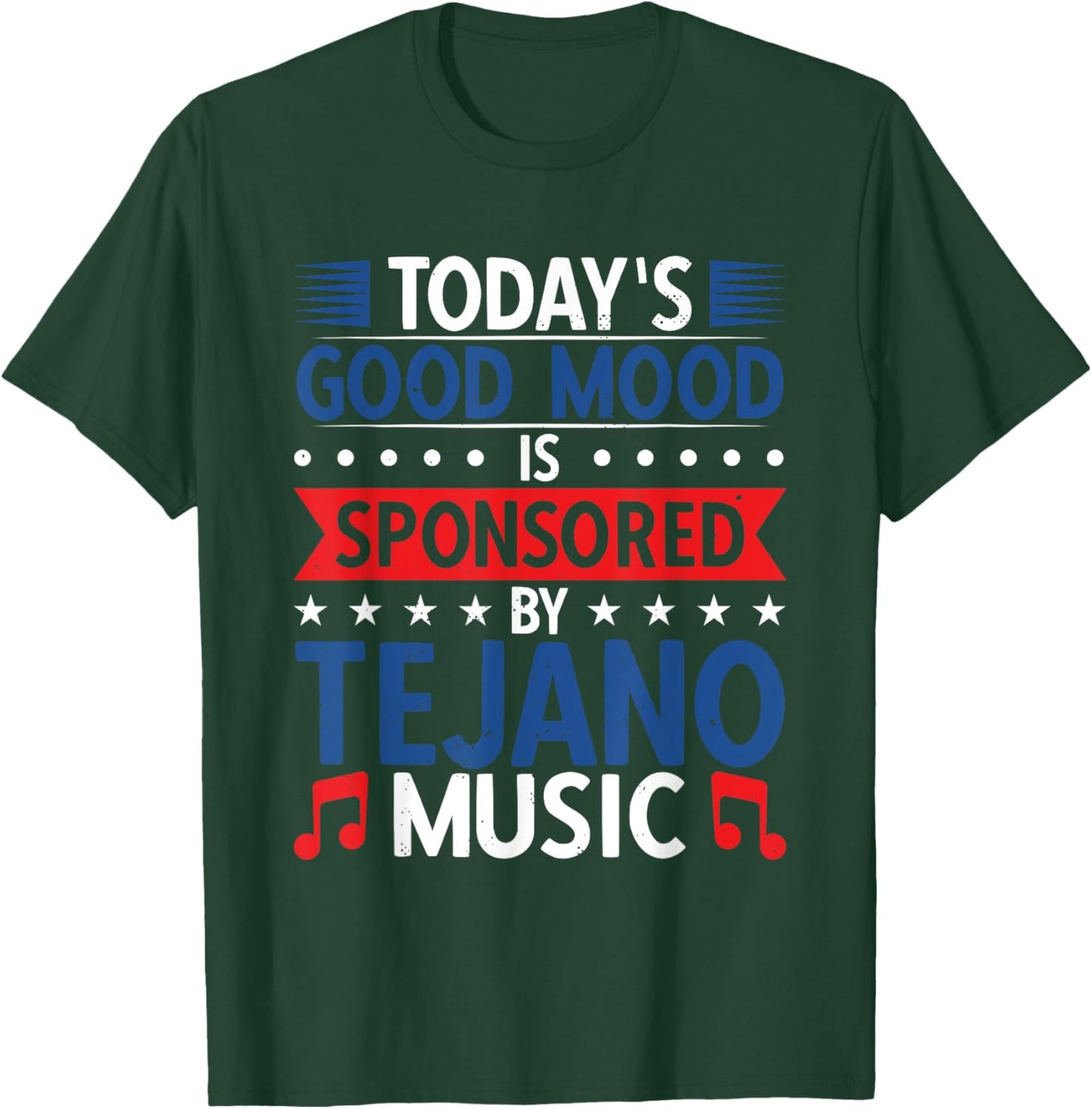 Good Mood Sponsored By Tejano Music T-Shirt - T-Shirt | Forest