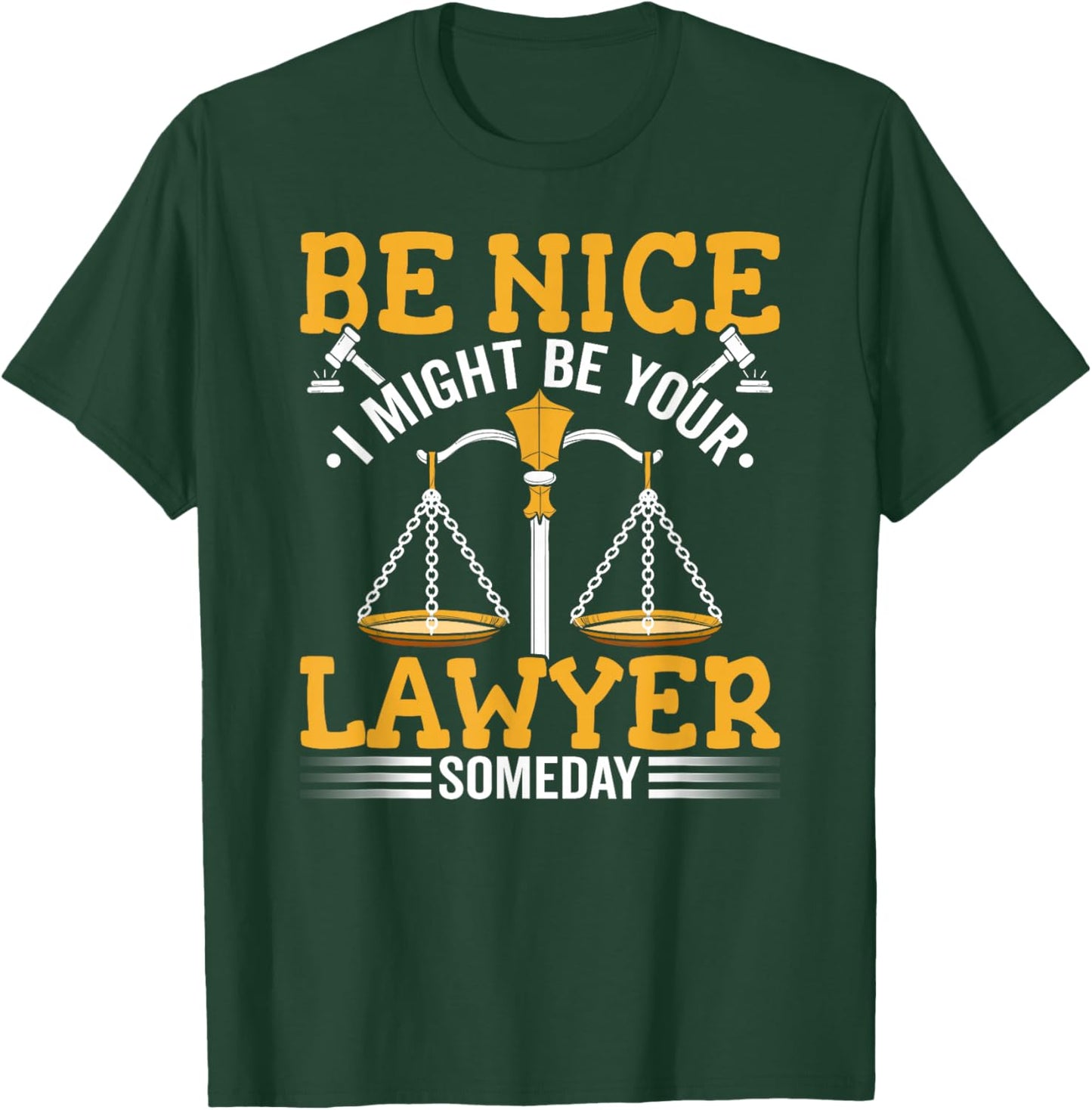 I Might Be Your Lawyer Attorney Law School Student Lawyers T-Shirt - T-Shirt | Forest