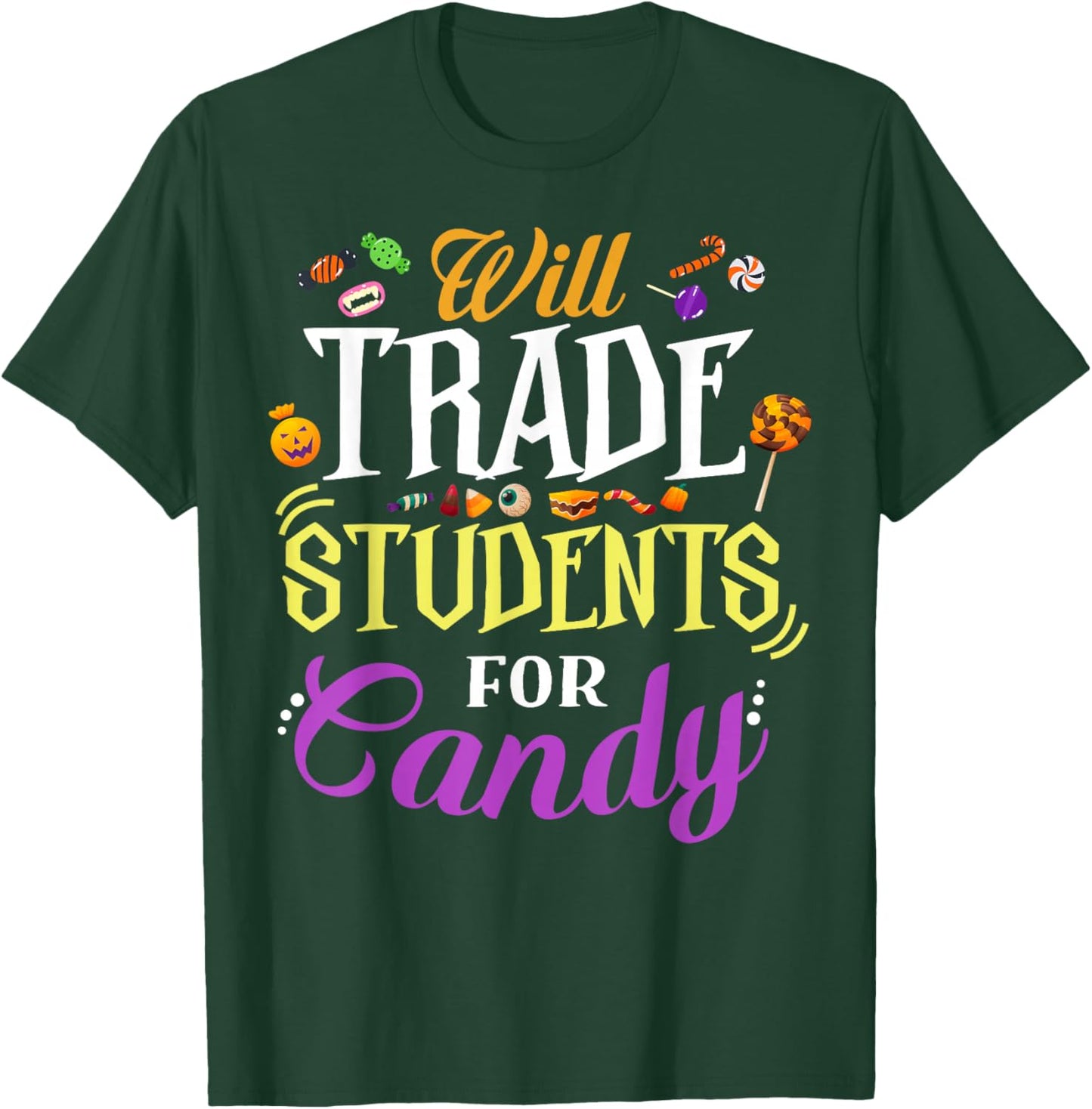 Will Trade Students For Candy Teacher Cute Halloween Costume T-Shirt - T-Shirt | Forest
