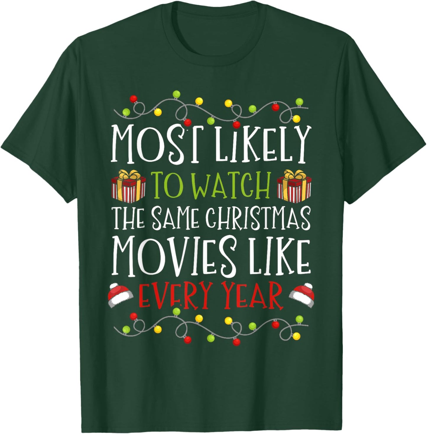 Most Likely to Watch The Same Christmas Movies Binge T-Shirt - T-Shirt | Forest