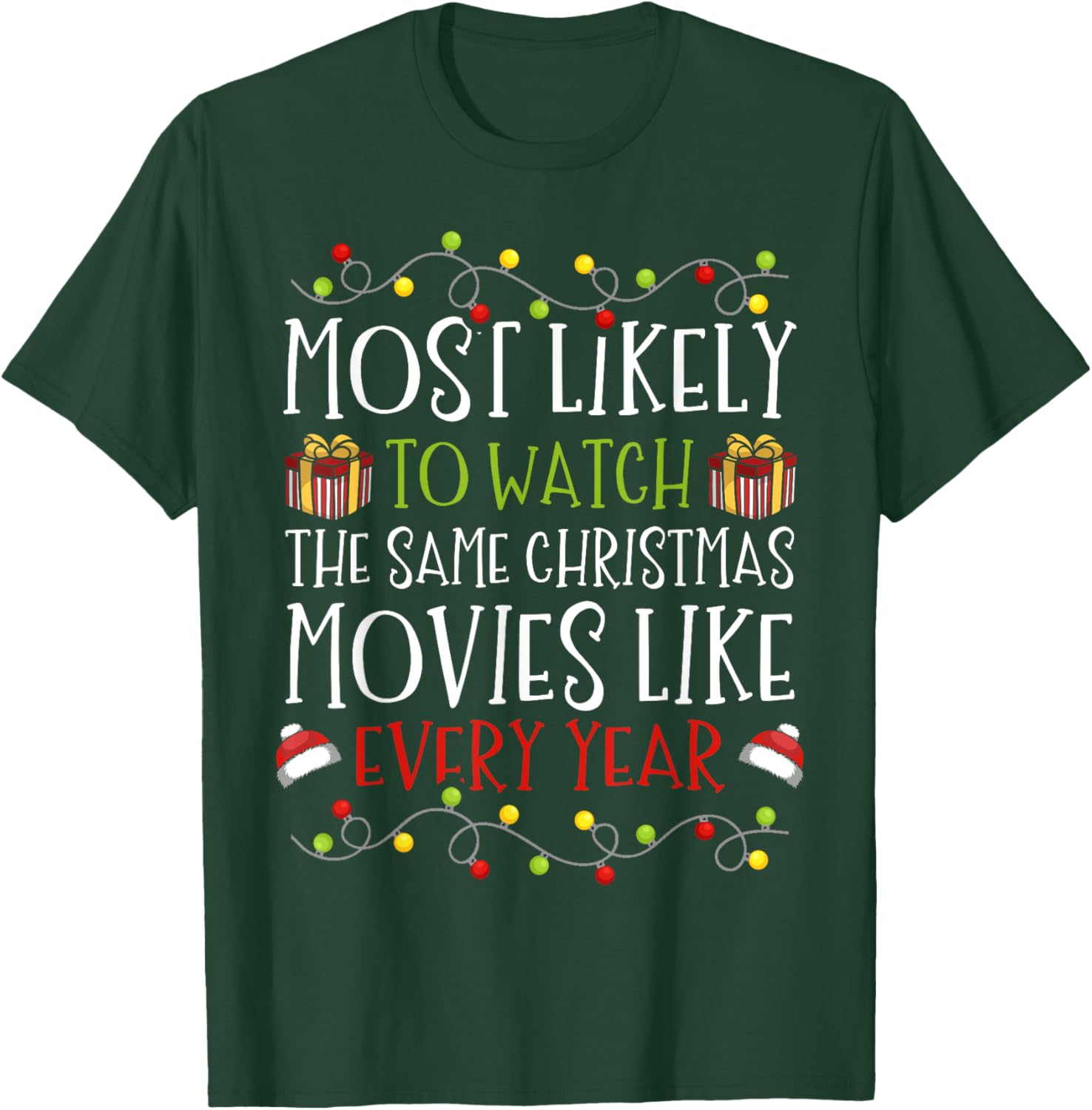Most Likely to Watch The Same Christmas Movies Binge T-Shirt - T-Shirt | Forest