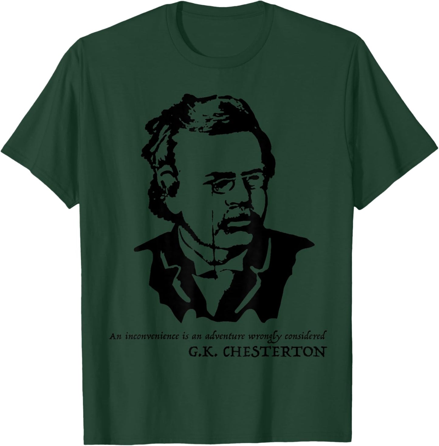 G. K. Chesterton quote Shirt T-Shirt - T-Shirt | Forest