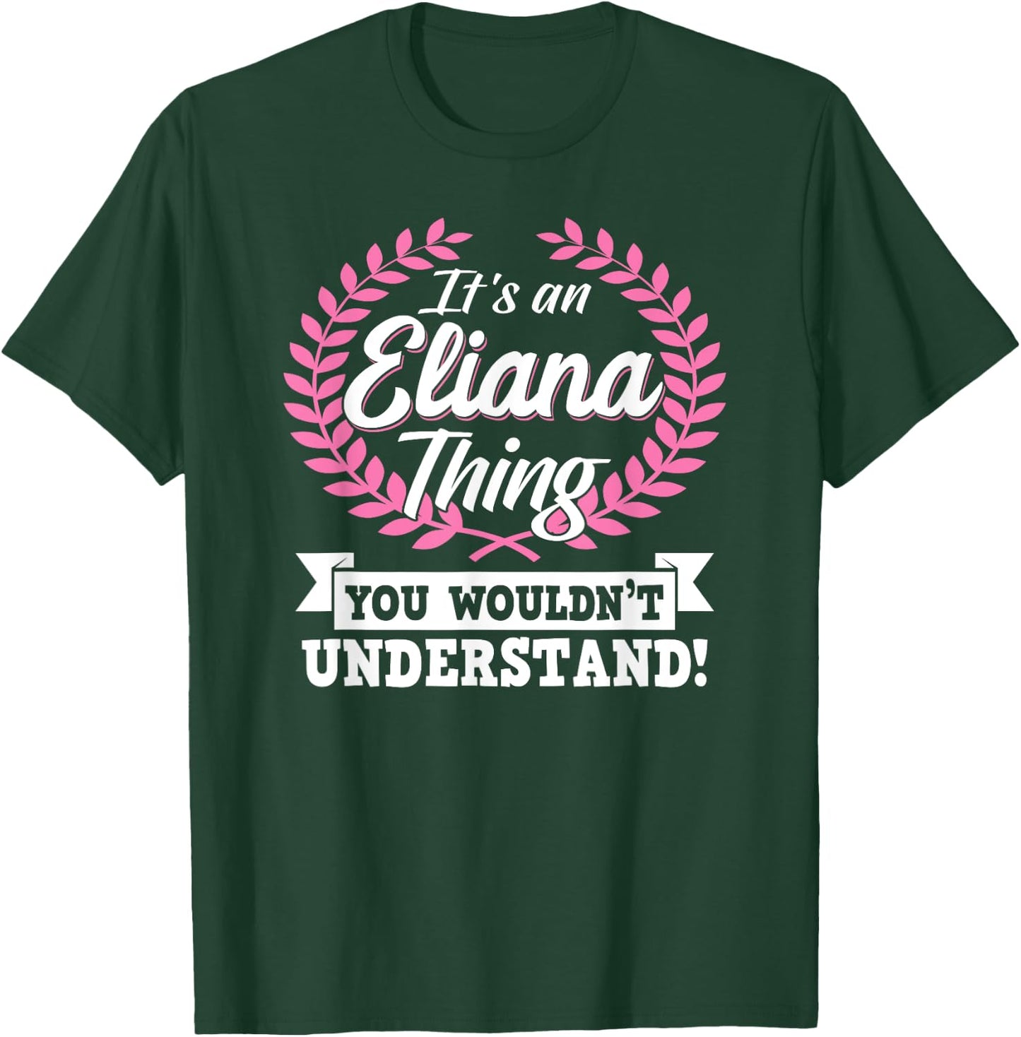 It's An Eliana Thing You Wouldn't Understand Name Shirt T-Shirt - T-Shirt | Forest