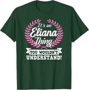 It's An Eliana Thing You Wouldn't Understand Name Shirt T-Shirt - T-Shirt | Forest