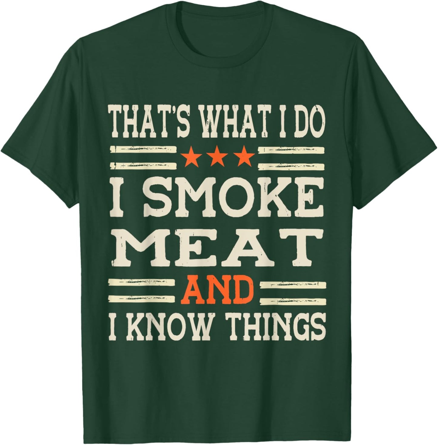 That's What I Do I Smoke Meat I Know Things BBQ Master T-Shirt - T-Shirt | Forest