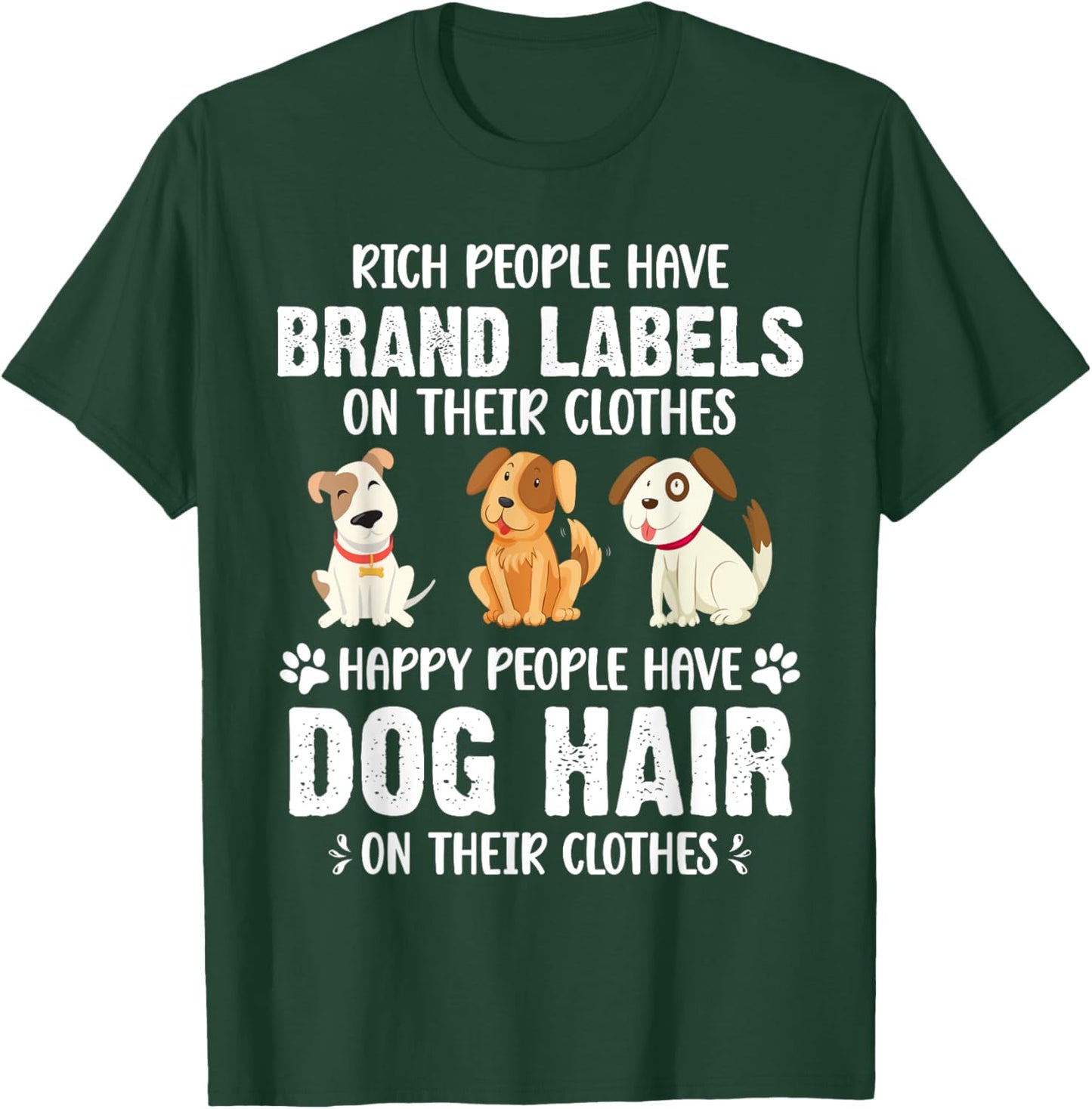 Rich People Have Brand Labels On Their Clothes Happy People T-Shirt - T-Shirt | Forest