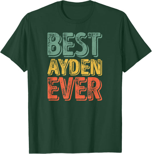 Best Ayden Ever Shirt Funny Personalized First Name Ayden T-Shirt - T-Shirt | Forest