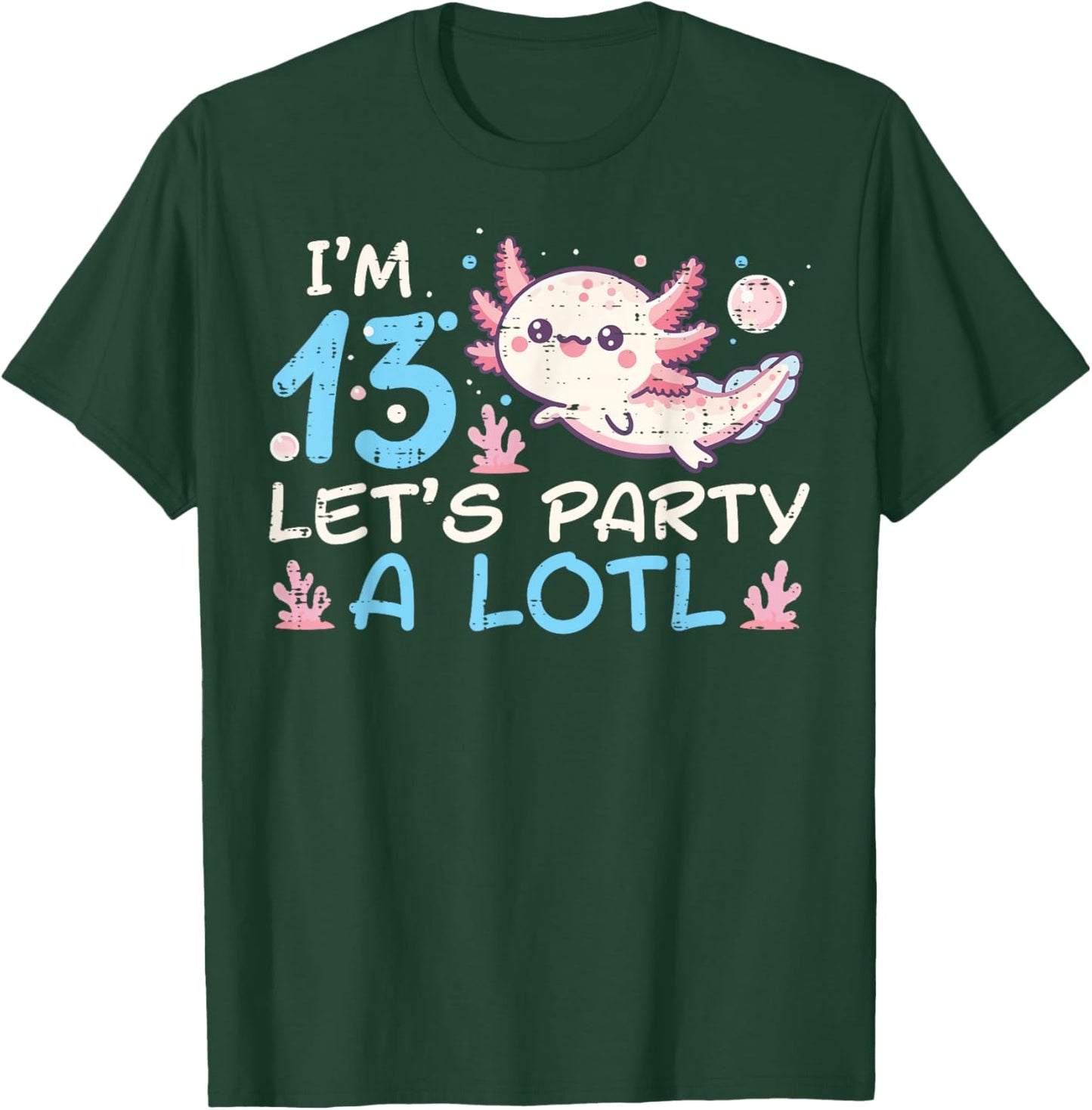 Im 13 Lets Party A Lotl Axolotl 13th Birthday Boys Girls T-Shirt - T-Shirt | Forest