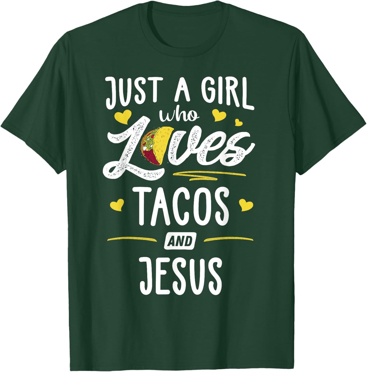Just A Girl Who Loves Tacos And Jesus Taco Gift T-Shirt - T-Shirt | Forest