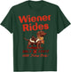 Wiener Rides Free Today Only Funny Wiener T-Shirt - T-Shirt | Forest