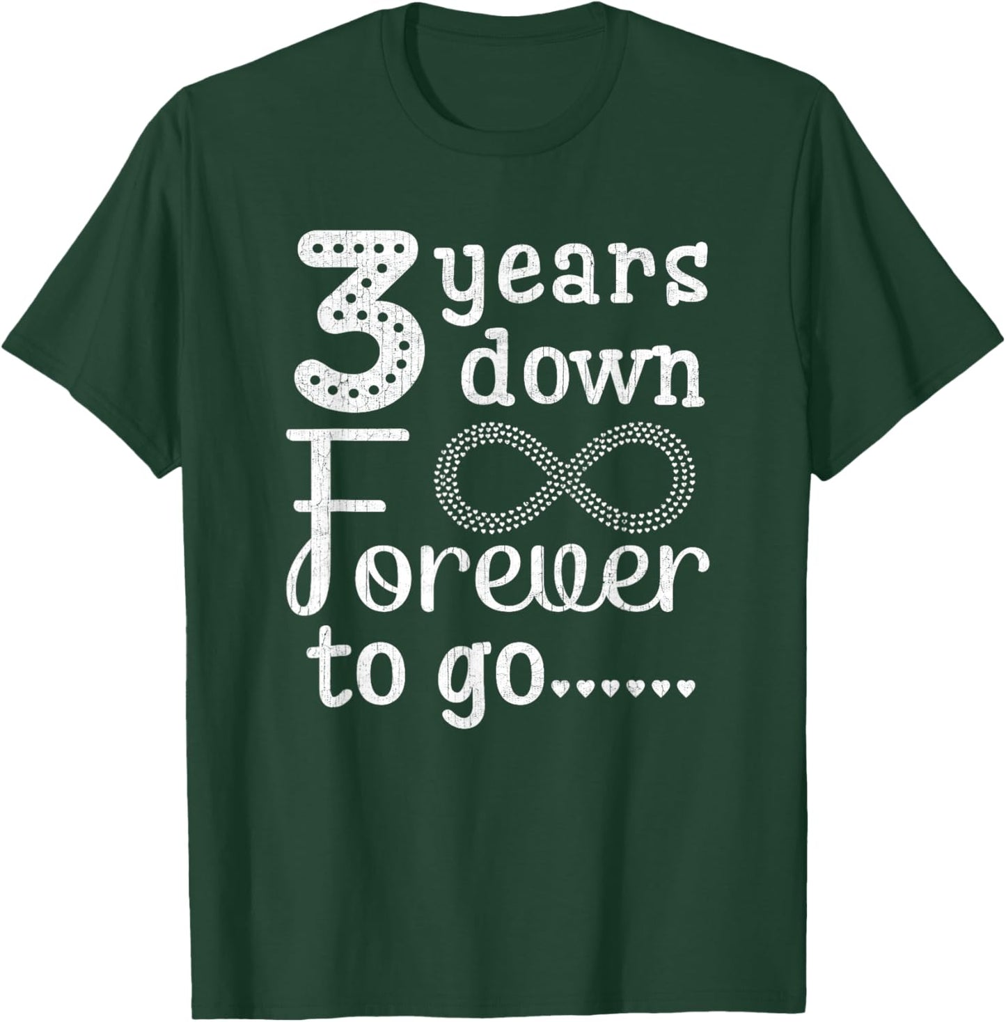 3 Years Down Forever to Go Cute 3rd Wedding Anniversary T-Shirt - T-Shirt | Forest