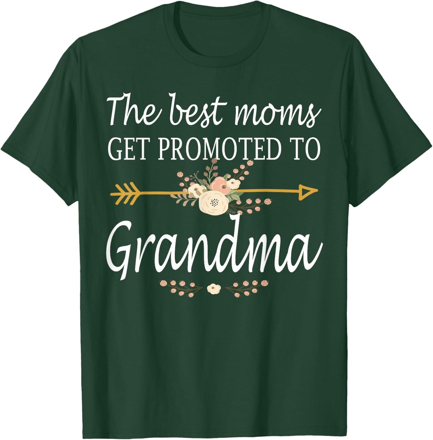The Best Moms Get Promoted To Grandma Shirt Gift New Grandma T-Shirt - T-Shirt | Forest