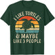 I Like Turtles and Maybe 3 People Turtle Reptile Lover Retro T-Shirt - T-Shirt | Forest