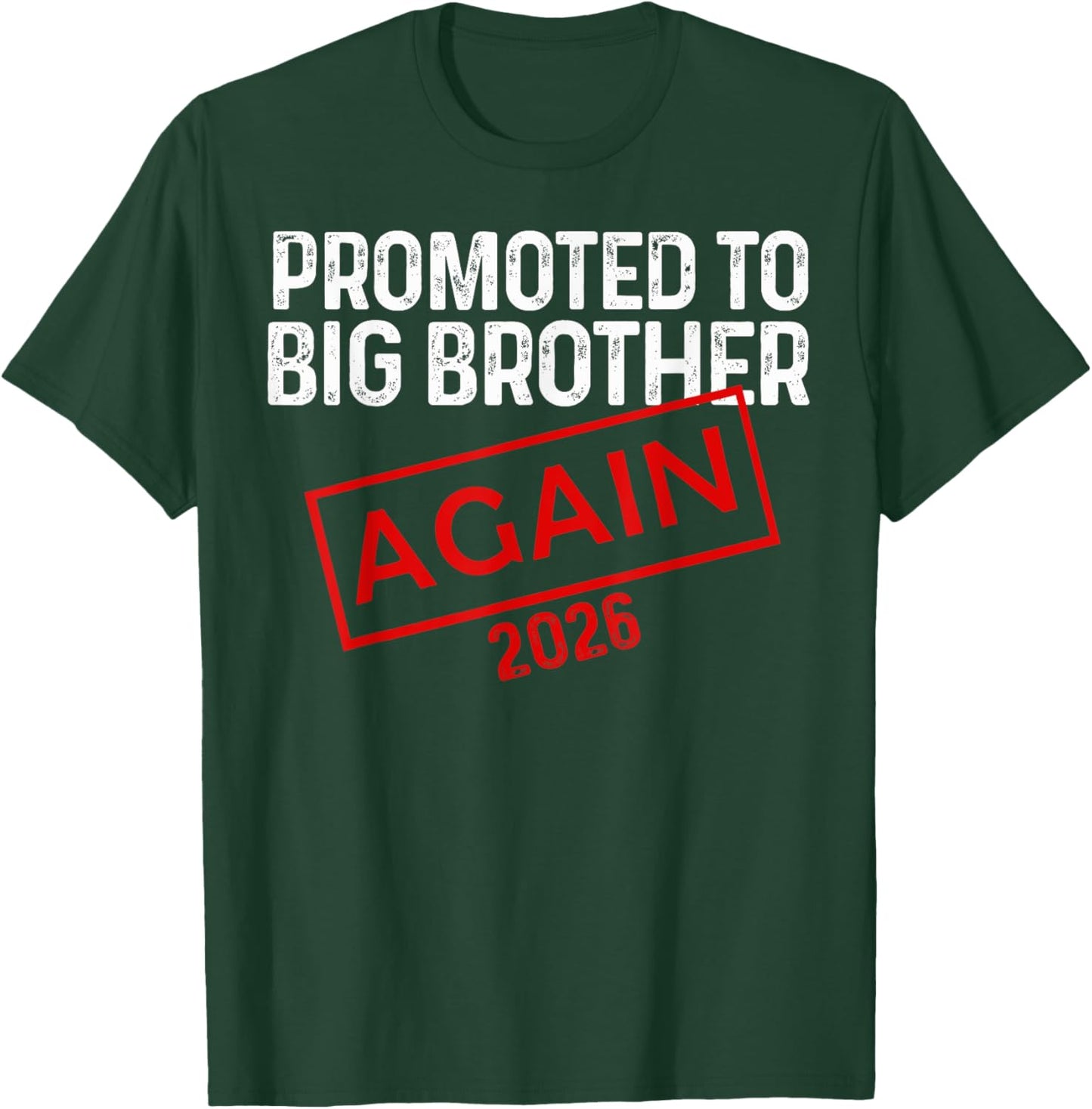 Big Brother Again 2026 Promoted to Big Bro Again 2026 T-Shirt - T-Shirt | Forest