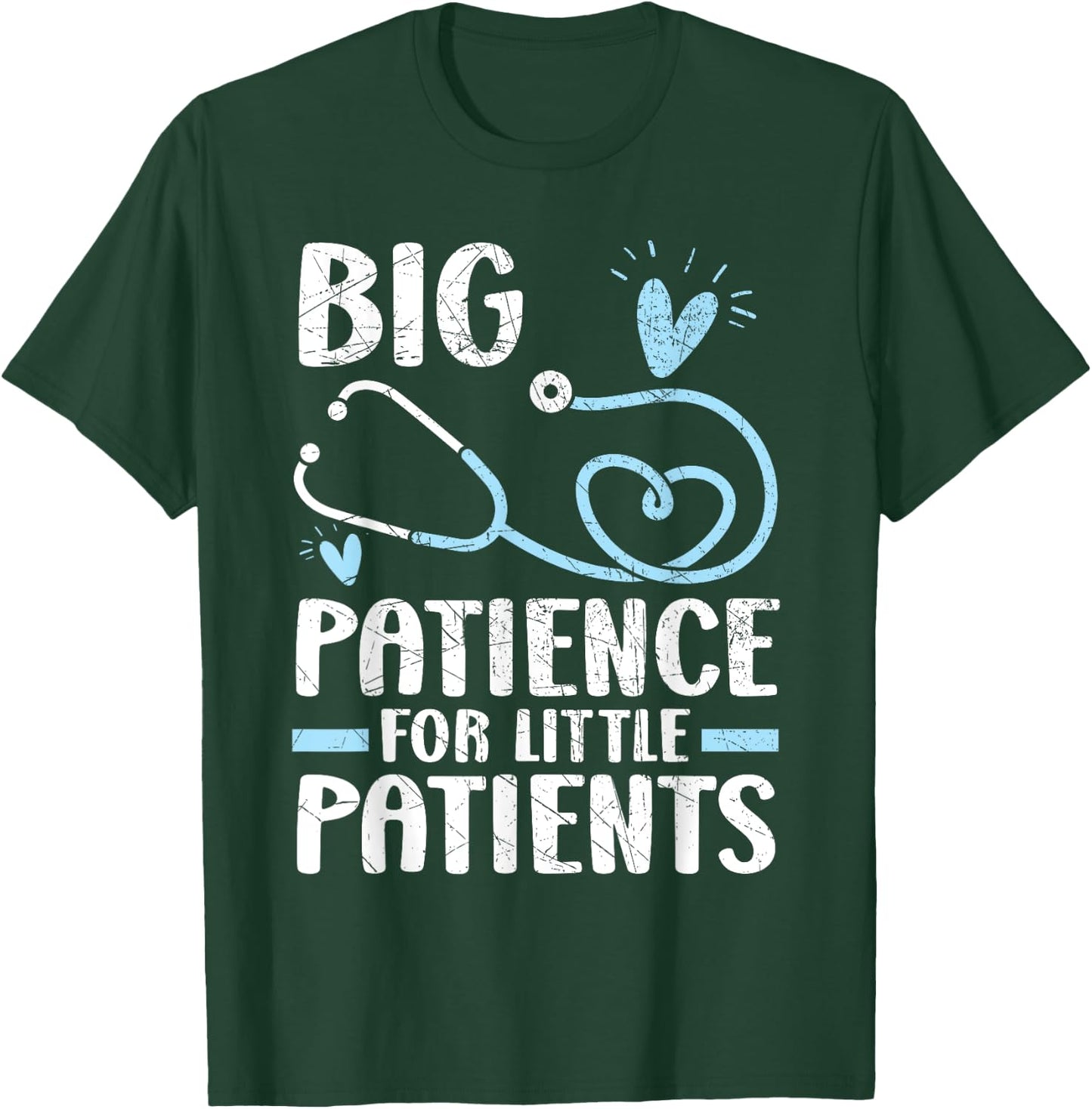 Big Patience For Little Patients Pediatrics Pediatrician T-Shirt - T-Shirt | Forest