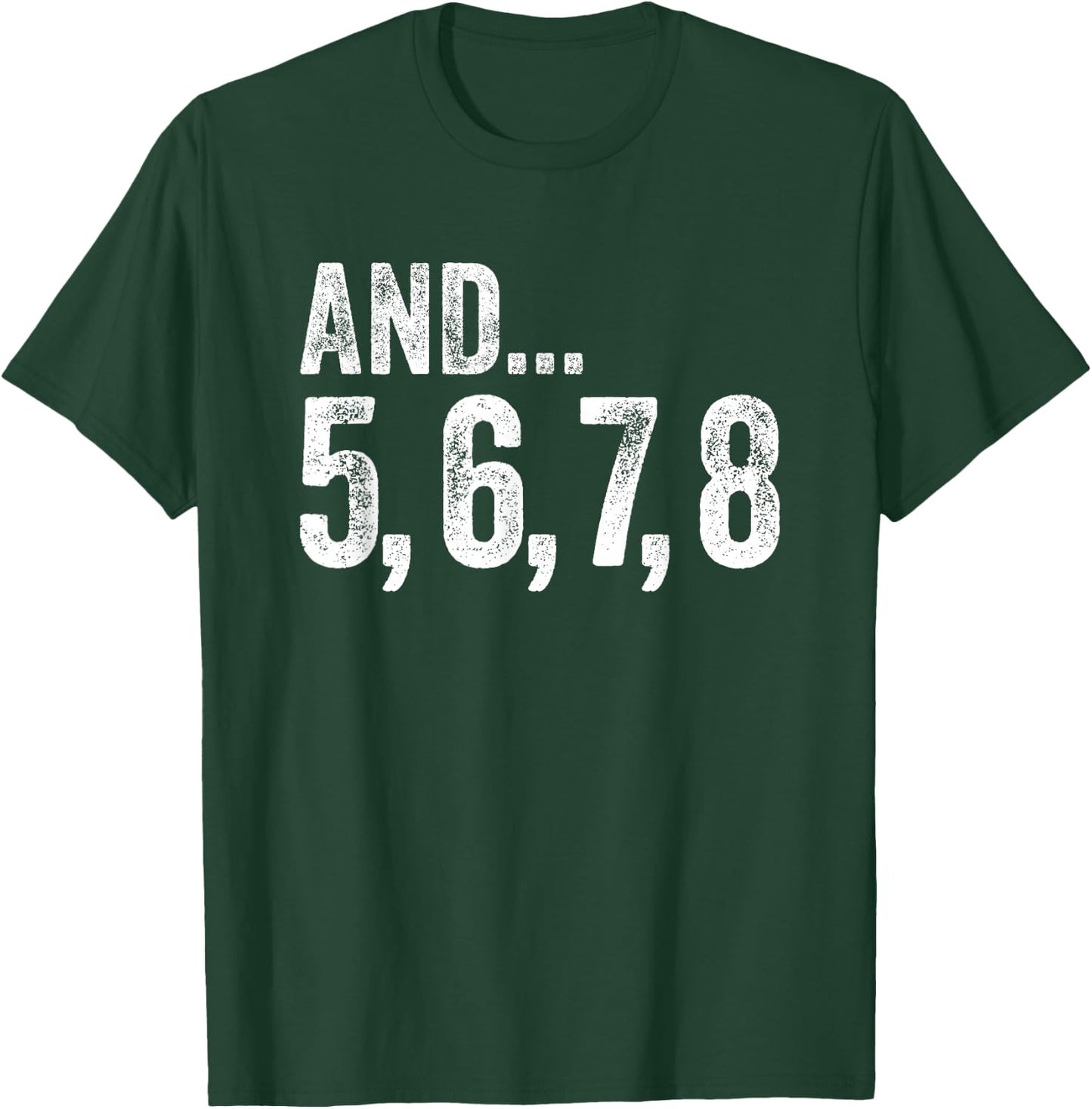 And 5 6 7 8 Dance Teacher Line Dance Lessons T-Shirt - T-Shirt | Forest