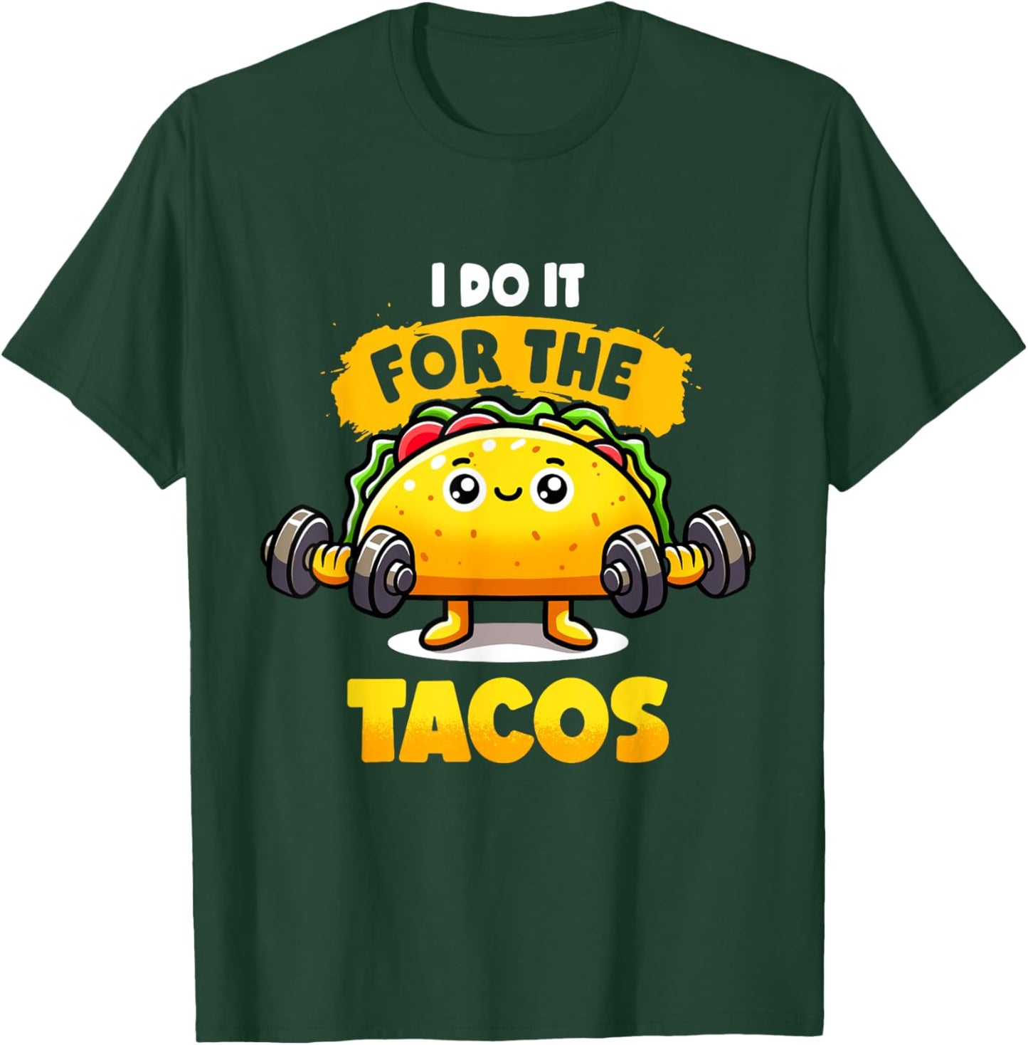 I Do It For The Tacos Funny Gym Taco Workout Fitness Taco T-Shirt - T-Shirt | Forest