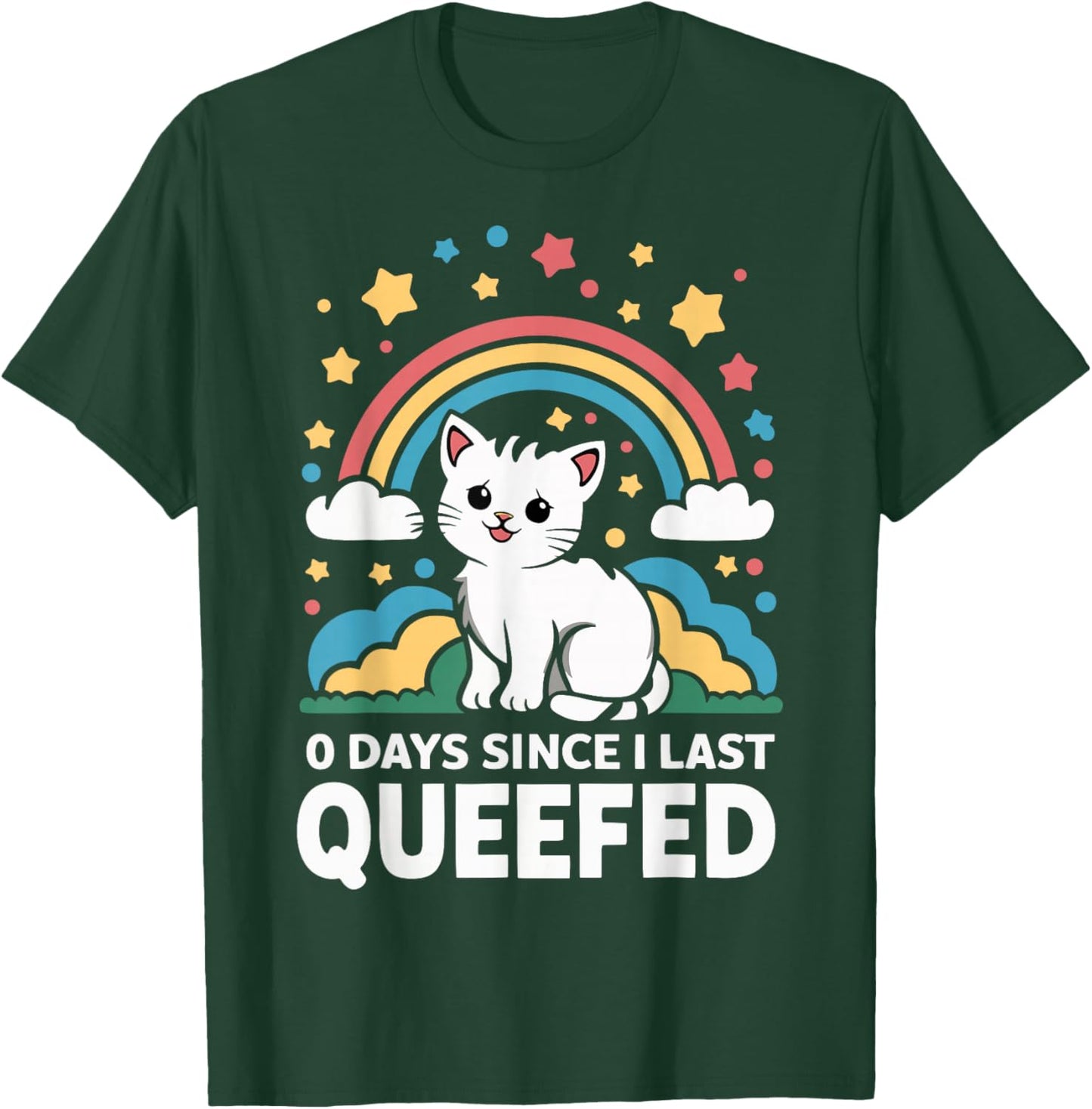 0 Days Since I Last Queefed T-Shirt - T-Shirt | Forest