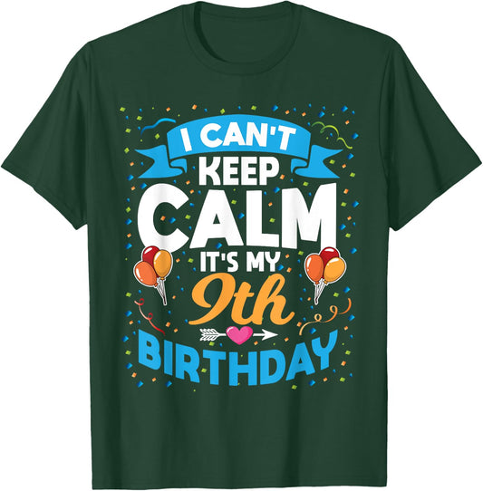 9 Year Old Gift I Can't Keep Calm It's My 9th Birthday T-Shirt - T-Shirt | Forest