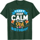 9 Year Old Gift I Can't Keep Calm It's My 9th Birthday T-Shirt - T-Shirt | Forest