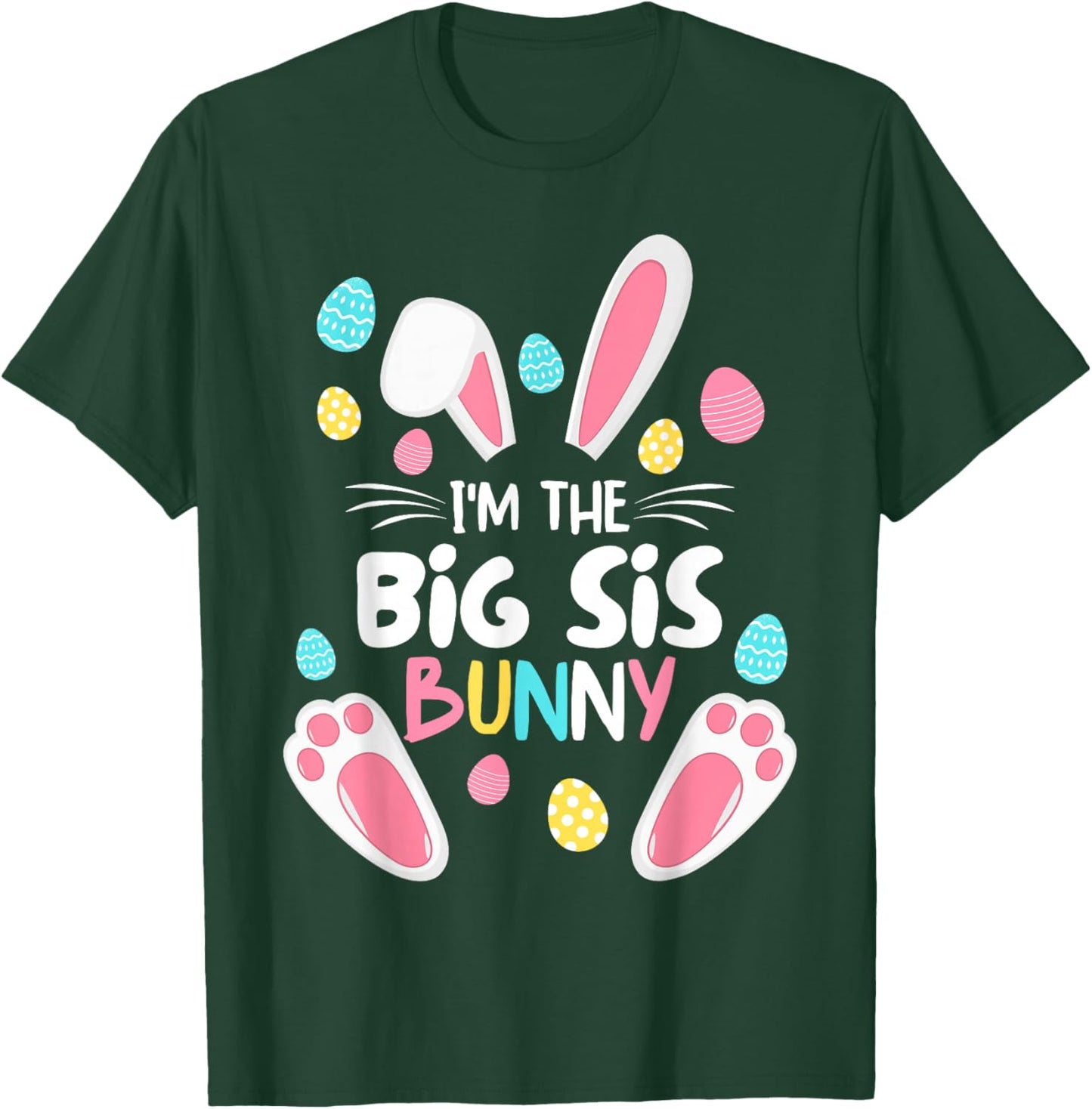 I'm The Sister Bunny Big Sis Matching Family Easter 2025 T-Shirt - T-Shirt | Forest