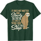 It Does Not Matter How Slow You Go Funny Quote Sloth Day T-Shirt - T-Shirt | Forest