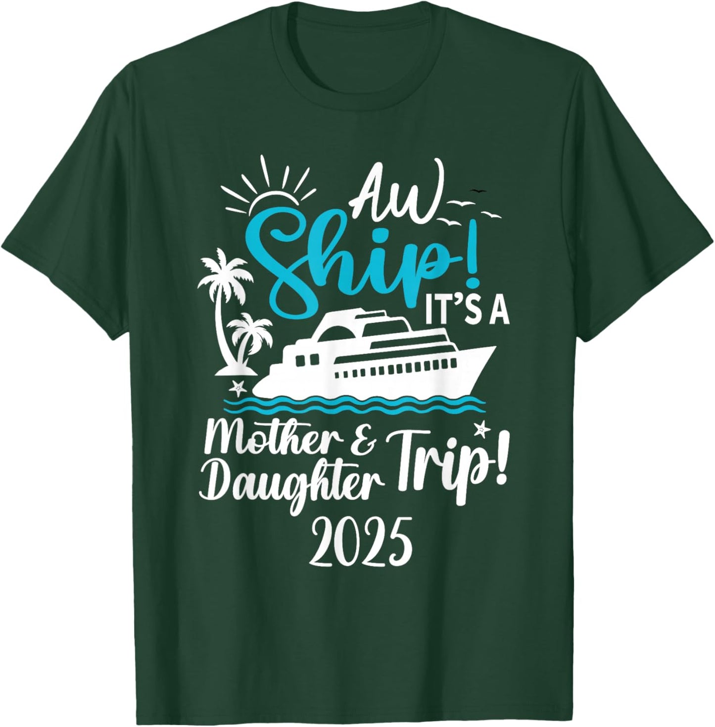 Mother Daughter Trip 2025 Cruise Vacation Mom Matching Women T-Shirt - T-Shirt | Forest