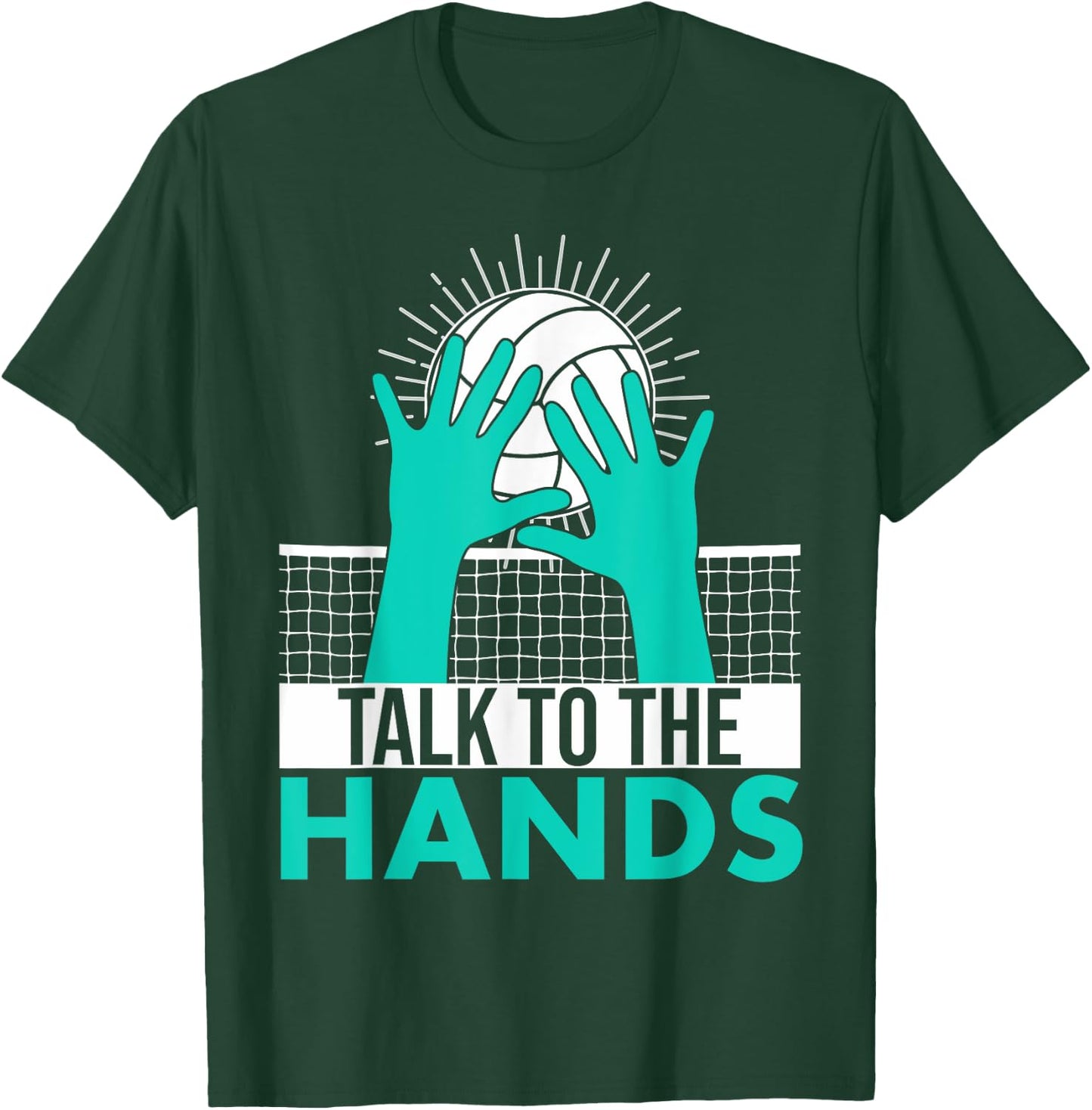 Funny Volleyball Gift Boys Girls Cool Talk To The Hands T-Shirt - T-Shirt | Forest