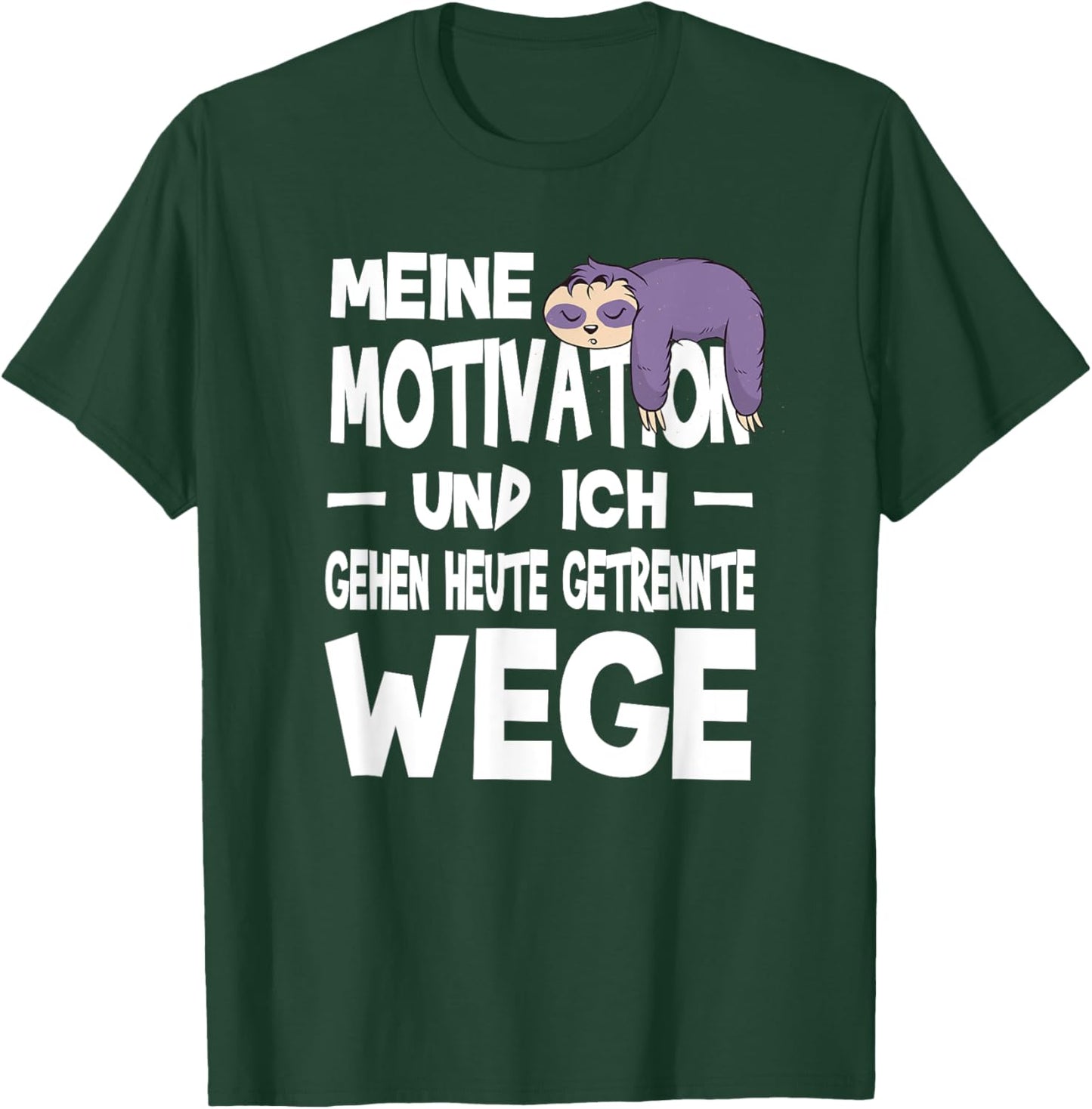 Meine Motivation Und Ich Gehen Heute Getrennte Wege Faultier T-Shirt - T-Shirt | Forest