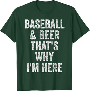 Baseball and Beer that's why I'm here Shirt Funny Baseball T-Shirt - T-Shirt | Forest