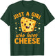 Funny Cheese Lover Girls Women Just A Girl Who Loves Cheese T-Shirt - T-Shirt | Forest