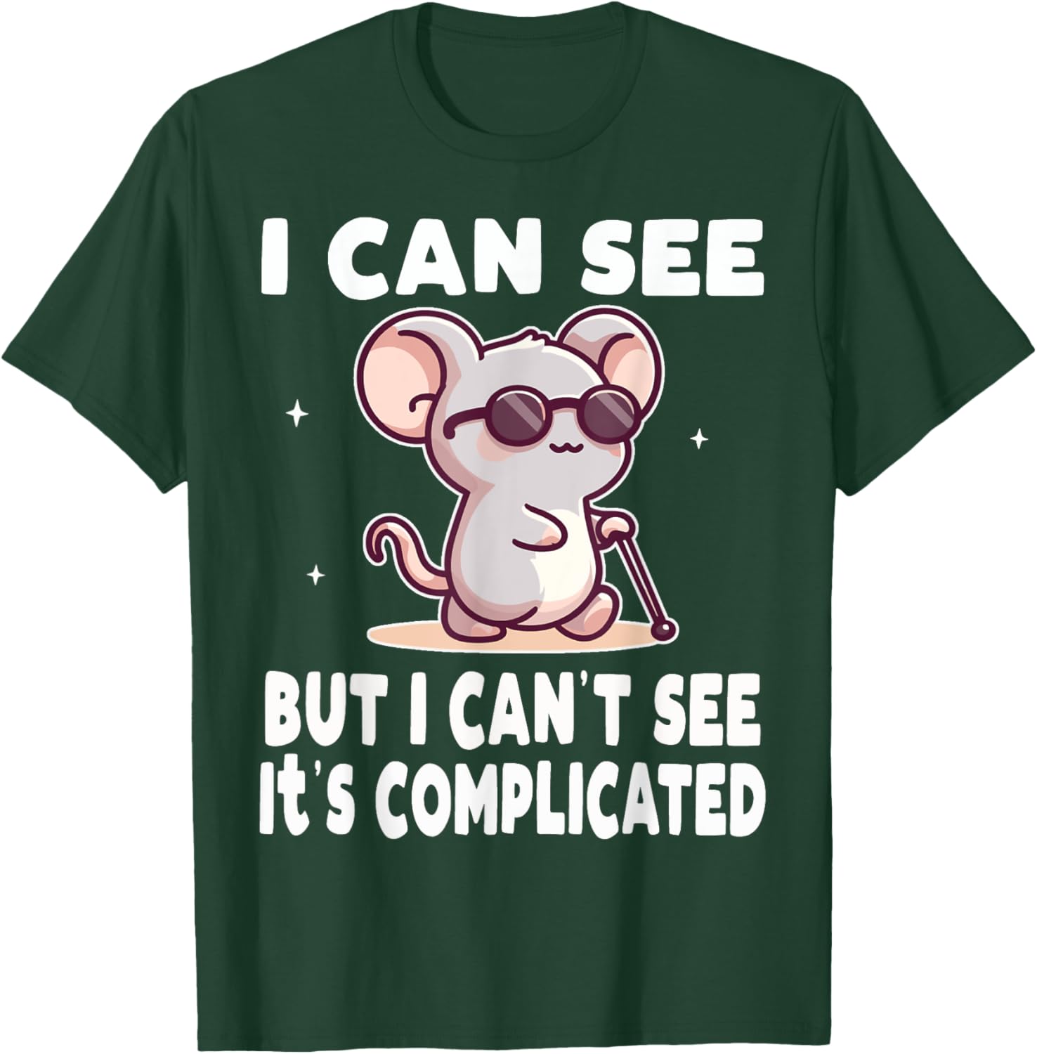 I Can See But I Can't It's Complicated Low Vision Blind T-Shirt - T-Shirt | Forest
