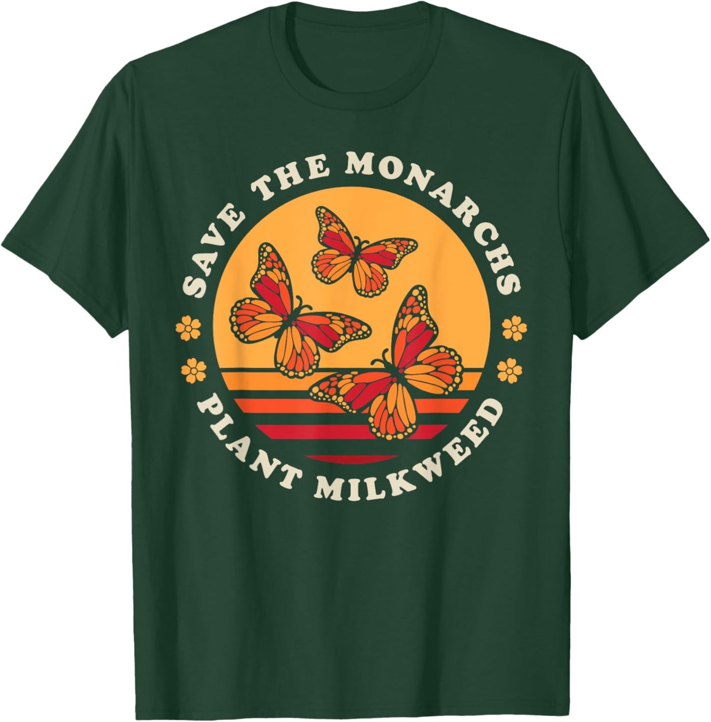 Save The Monarchs Plant Milkweed Butterfly Lover Gardener T-Shirt - T-Shirt | Forest