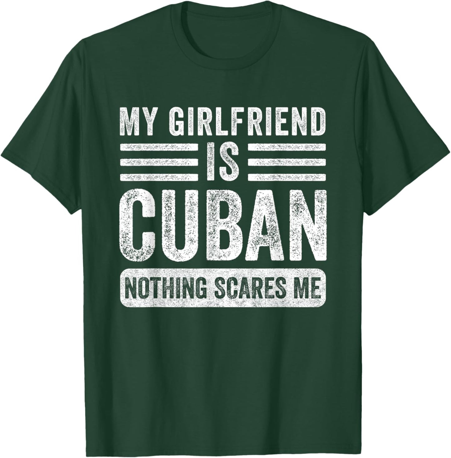 My Girlfriend is Cuban Nothing Scares Me Funny Boyfriend T-Shirt - T-Shirt | Forest