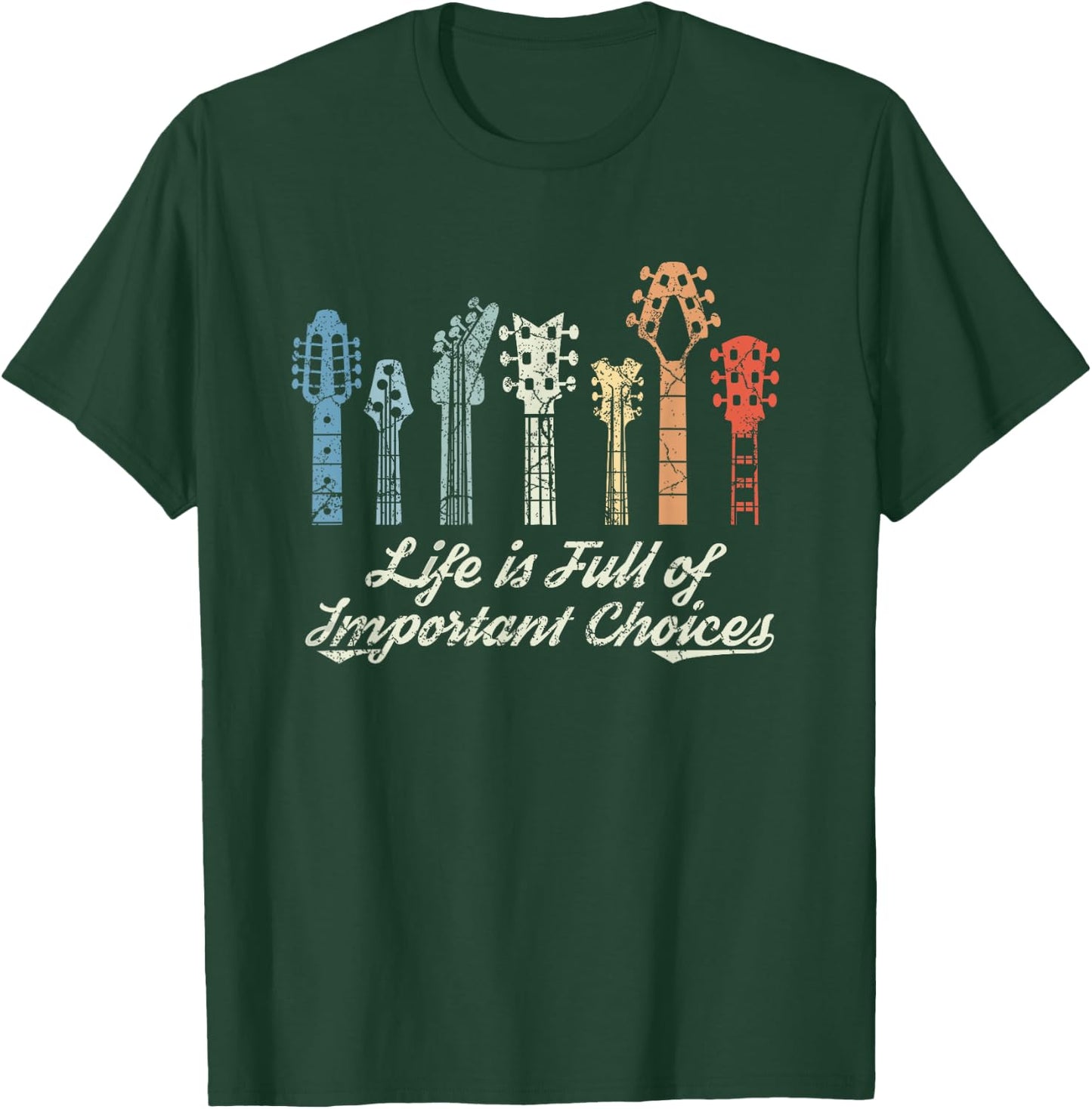 Guitarist Gift Life is Full of Important Choices Guitar GAS T-Shirt - T-Shirt | Forest